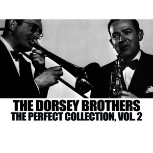 อัลบัม The Perfect Collection, Vol. 2 ศิลปิน Dorsey Brothers