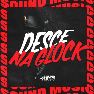 Album DESCE NA GLOCK (Explicit) from Mc Magrinho