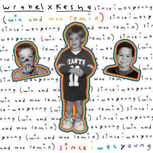 收聽Wrabel的since i was young (with kesha) (win and woo remix) (Explicit) (win and woo remix|Explicit)歌詞歌曲