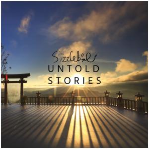Listen to Untold Stories song with lyrics from Sizzle Bird