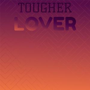 Various的专辑Tougher Lover