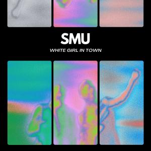 收聽SMU的WHITE GIRL IN TOWN歌詞歌曲