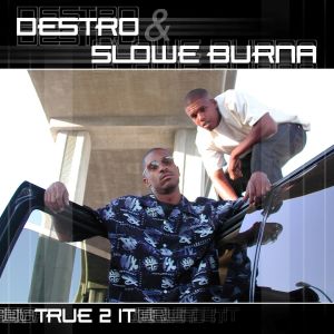 Album True 2 It (Explicit) from Destro and Slowe Burna