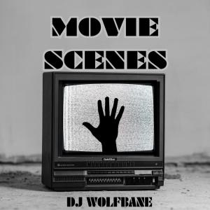 อัลบัม Movie Scenes ศิลปิน DJ Wolfbane