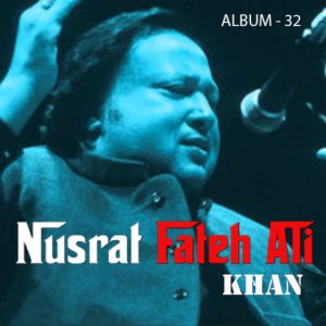 อัลบัม Nusrat Fateh Ali Khan, Vol. 32 ศิลปิน Nusrat Fateh Ali Khan