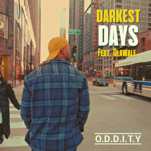 收听O.D.D.I.T.Y的Darkest Days (Explicit)歌词歌曲