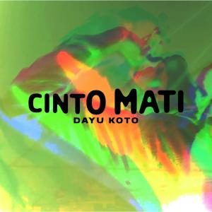 Listen to Cinto Mati song with lyrics from Dayu Koto