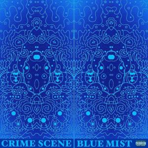 Crime Scene的專輯Blue mist (Explicit)