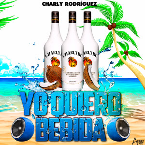 Listen to Yo Quiero Bebida (Explicit) song with lyrics from Charly Rodriguez