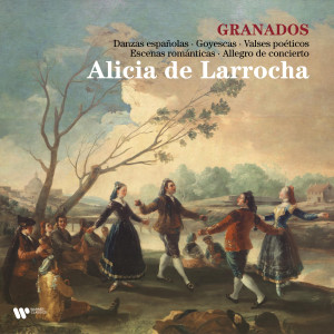 อัลบัม Granados: Danzas españolas, Goyescas, Valses poéticos, Escenas románticas & Allegro de concierto ศิลปิน Alicia de Larrocha