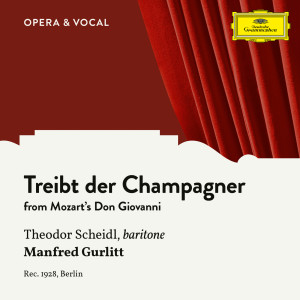 Theodor Scheidl的專輯Mozart: Don Giovanni, K. 527: Treibt der Champagner