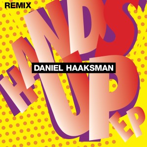 ดาวน์โหลดและฟังเพลง Hands Up (Emynd Remix) พร้อมเนื้อเพลงจาก Daniel Haaksman
