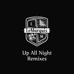 ดาวน์โหลดและฟังเพลง Up All Night (Marlin Remix) พร้อมเนื้อเพลงจาก LeMarquis