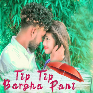 Album Tip Tip Barsha Pani from Krish Kumar
