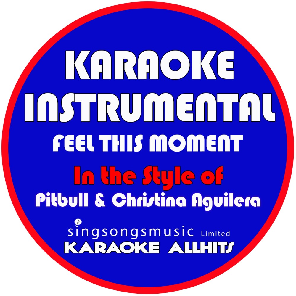 Feel This Moment (In the Style of Pitbull & Christina Aguilera) [Karaoke Instrumental Version] (Karaoke Instrumental Version)