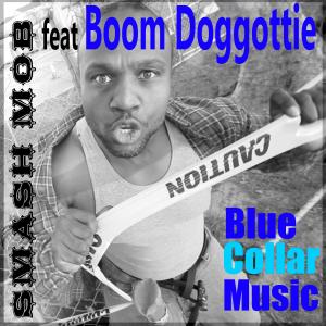 Smash Mob的專輯Blue Collar Music (feat. Boom Doggottie) (Explicit)
