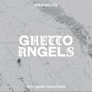 Franklyn的專輯Ghetto Angels