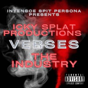 Intensce Spit Persona Presents Icky Splat Productions Verses The Industry (feat. Beanie D & Im LowBody) (Explicit) dari Im LowBody