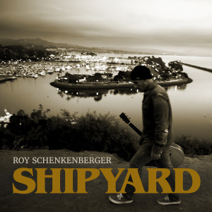 Roy Schenkenberger的專輯Shipyard