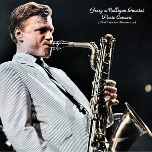 อัลบัม Paris Concert (High Definition Remaster 2023) ศิลปิน Gerry Mulligan Quartet
