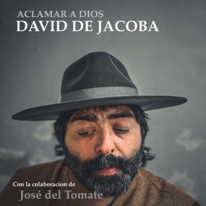 Listen to Aclamar a Dios song with lyrics from David de Jacoba