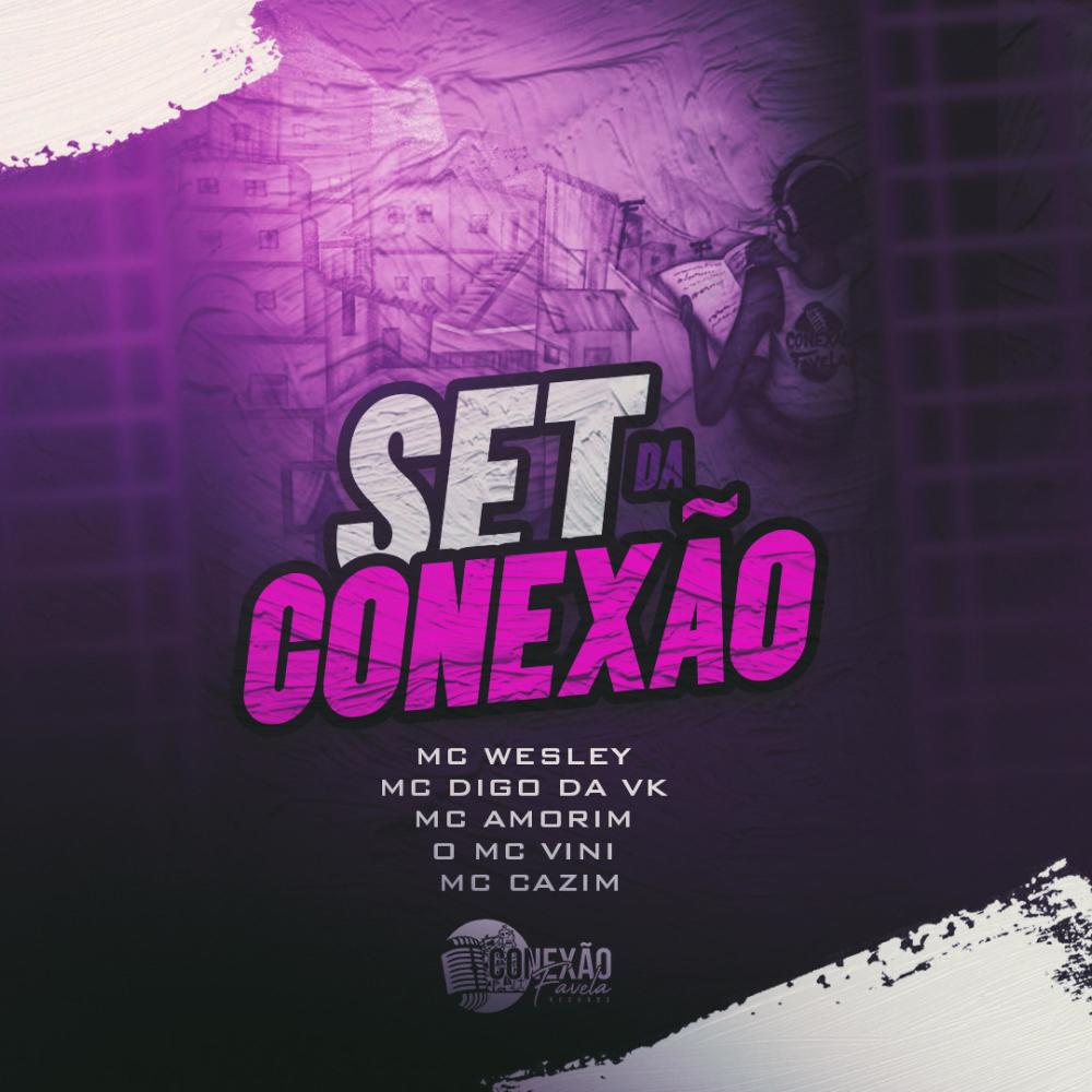 Set da Conexão (feat. Mc Cazim, O Mc Vini, Mc Wesley & Mc Digo da Vk)