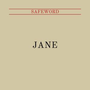 Safeword的專輯Jane