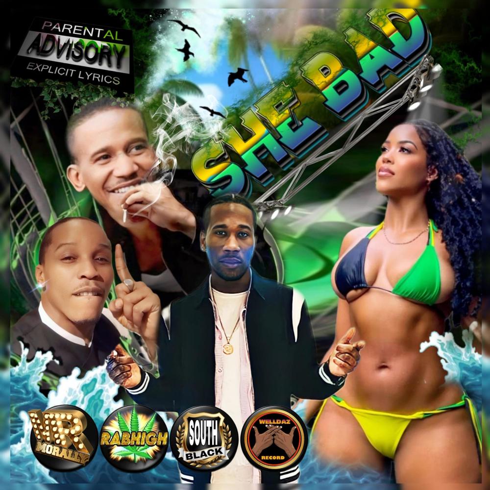 She Bad (feat. Mr Morally & Rahigh|Explicit)