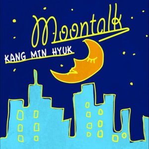 ดาวน์โหลดและฟังเพลง Moontalk พร้อมเนื้อเพลงจาก Kang Minhyuk (CNBLUE)