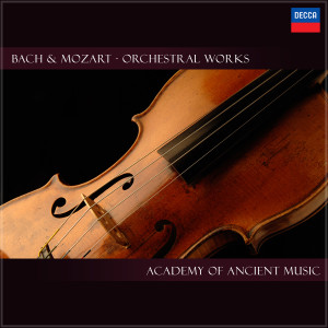 อัลบัม Bach & Mozart: Orchestral Works ศิลปิน Academy Of Ancient Music