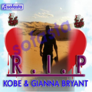 收聽SOFASTA SOFASTA的R.I.P Kobe & Gianna Bryant歌詞歌曲