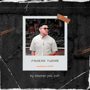 Album PASKAH TUHAN from Stephen PSD SVD