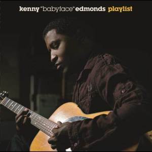 อัลบัม Playlist ศิลปิน KENNY "BABYFACE" EDMONDS