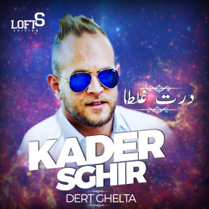 Listen to Dert Ghelta song with lyrics from Kader Sghir