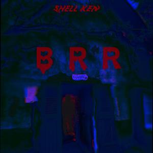 Shell Ken的專輯BRR (Explicit)