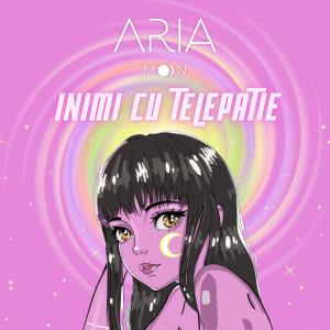 收聽Aria Moon的Inimi Cu Telepatie歌詞歌曲