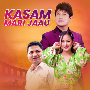 Dengarkan lagu Kasam Mari Jaun nyanyian Melina Rai dengan lirik