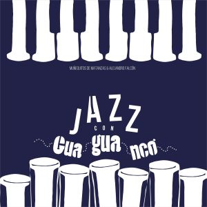 Los Muñequitos De Matanzas的專輯Jazz Con Guaguancó (En Vivo)