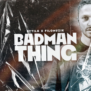 Album Badman Thing (Explicit) from Attila