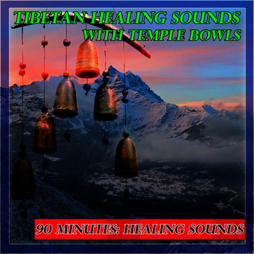 Tibetan Healing Sounds with Temple Bowls: 90 Minutes: Healing Sounds