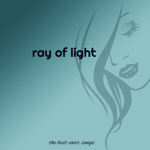 The Believers in a Dream的專輯ray of light (The Best Cover Songs)