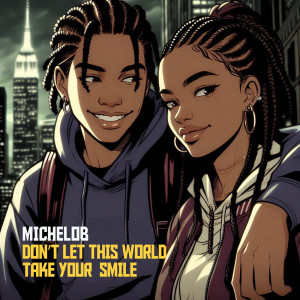 Michelob的專輯Don’t Let This World Take Your Smile