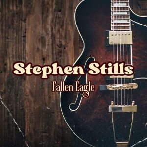 Stephen Stills的專輯Fallen Eagle