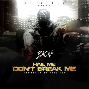 Album Hail Me Don't Break Me from B1 Click