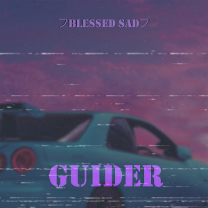 Listen to Guider (Original Mix) song with lyrics from フblessed sadフ