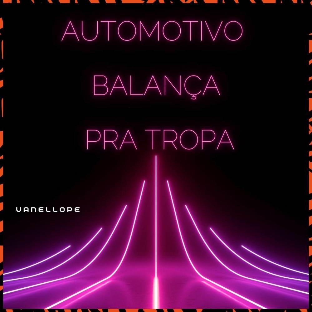 AUTOMOTIVO BALANÇA PRA TROPA (Explicit)