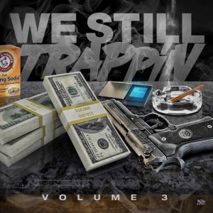 Various Artists的專輯We Still Trappin, Volume 3