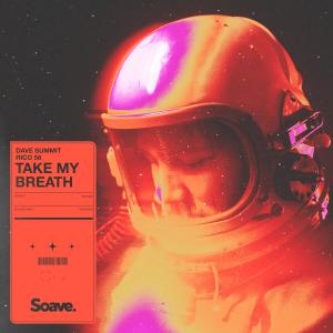 收听Dave Summit的Take My Breath歌词歌曲