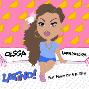Dengarkan lagu Latino! (Explicit) nyanyian Cessa LaPrincessa dengan lirik