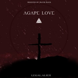 ดาวน์โหลดและฟังเพลง Agape Love พร้อมเนื้อเพลงจาก Legal Alien